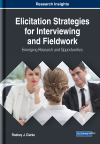 Cover image: Elicitation Strategies for Interviewing and Fieldwork: Emerging Research and Opportunities 9781522563440