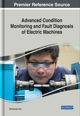 Cover image: Advanced Condition Monitoring and Fault Diagnosis of Electric Machines 9781522569893