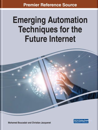 Cover image: Emerging Automation Techniques for the Future Internet 9781522571469