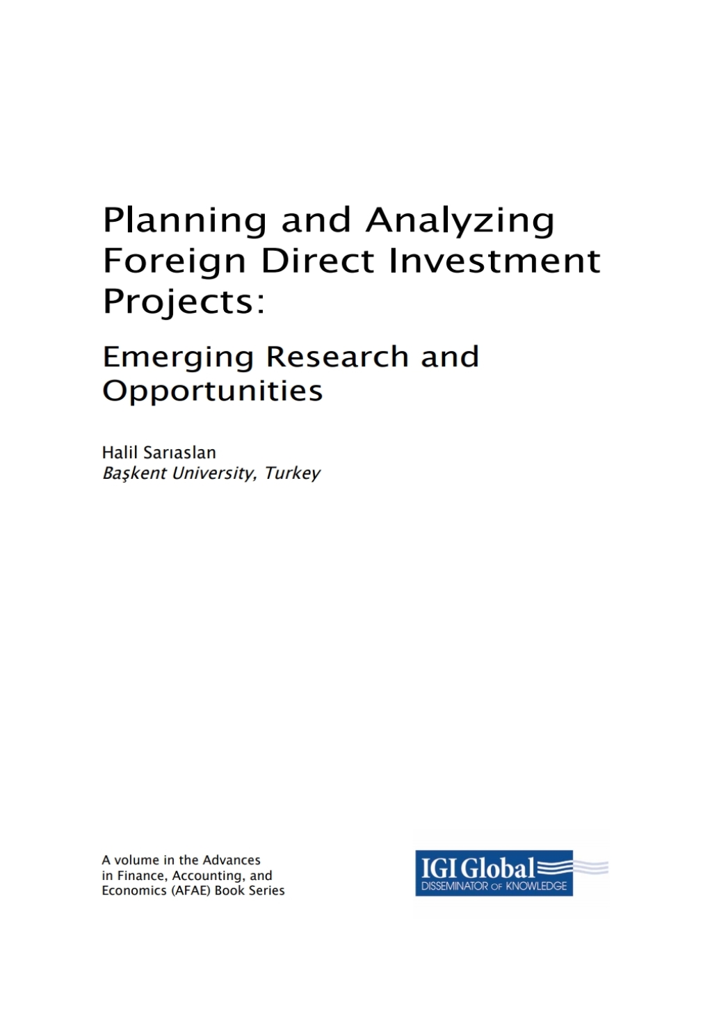 Planning and Analyzing Foreign Direct Investment Projects: Emerging Research and Opportunities Emerging Research and Opportunities