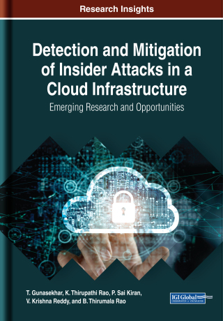 Cover image: Detection and Mitigation of Insider Attacks in a Cloud Infrastructure: Emerging Research and Opportunities 9781522579243