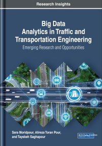 Cover image: Big Data Analytics in Traffic and Transportation Engineering: Emerging Research and Opportunities 9781522579434