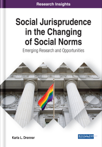 Omslagafbeelding: Social Jurisprudence in the Changing of Social Norms: Emerging Research and Opportunities 9781522579618