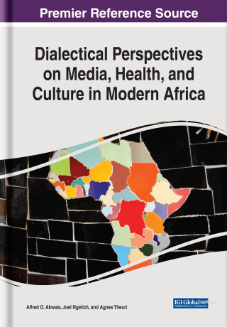 Cover image: Dialectical Perspectives on Media, Health, and Culture in Modern Africa 9781522580911