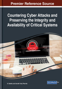 Cover image: Countering Cyber Attacks and Preserving the Integrity and Availability of Critical Systems 9781522582410