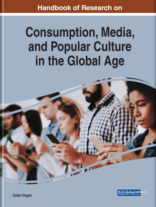 Imagen de portada: Handbook of Research on Consumption, Media, and Popular Culture in the Global Age 9781522584919