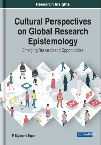 Cover image: Cultural Perspectives on Global Research Epistemology: Emerging Research and Opportunities 9781522589846