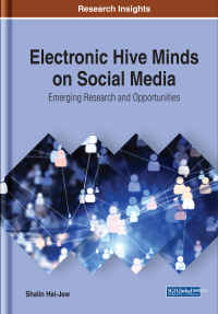 Cover image: Electronic Hive Minds on Social Media: Emerging Research and Opportunities 9781522593690