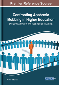 Cover image: Confronting Academic Mobbing in Higher Education: Personal Accounts and Administrative Action 9781522594857