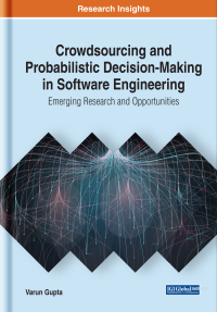 Cover image: Crowdsourcing and Probabilistic Decision-Making in Software Engineering: Emerging Research and Opportunities 9781522596592