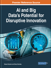 Cover image: AI and Big Data’s Potential for Disruptive Innovation 9781522596875