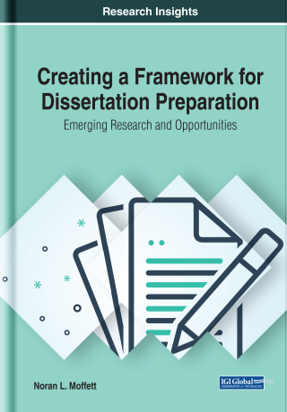 Titelbild: Creating a Framework for Dissertation Preparation: Emerging Research and Opportunities 9781522597070