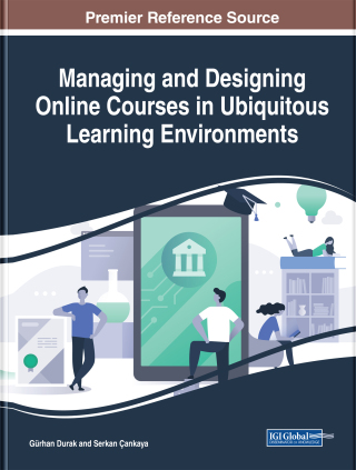 Cover image: Managing and Designing Online Courses in Ubiquitous Learning Environments 9781522597797