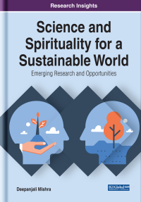 Imagen de portada: Science and Spirituality for a Sustainable World: Emerging Research and Opportunities 9781522598930