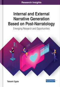 Cover image: Internal and External Narrative Generation Based on Post-Narratology: Emerging Research and Opportunities 9781522599432