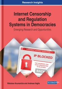 Cover image: Internet Censorship and Regulation Systems in Democracies: Emerging Research and Opportunities 9781522599739