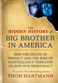 Cover image: The Hidden History of Big Brother in America 1st edition 9781523001026