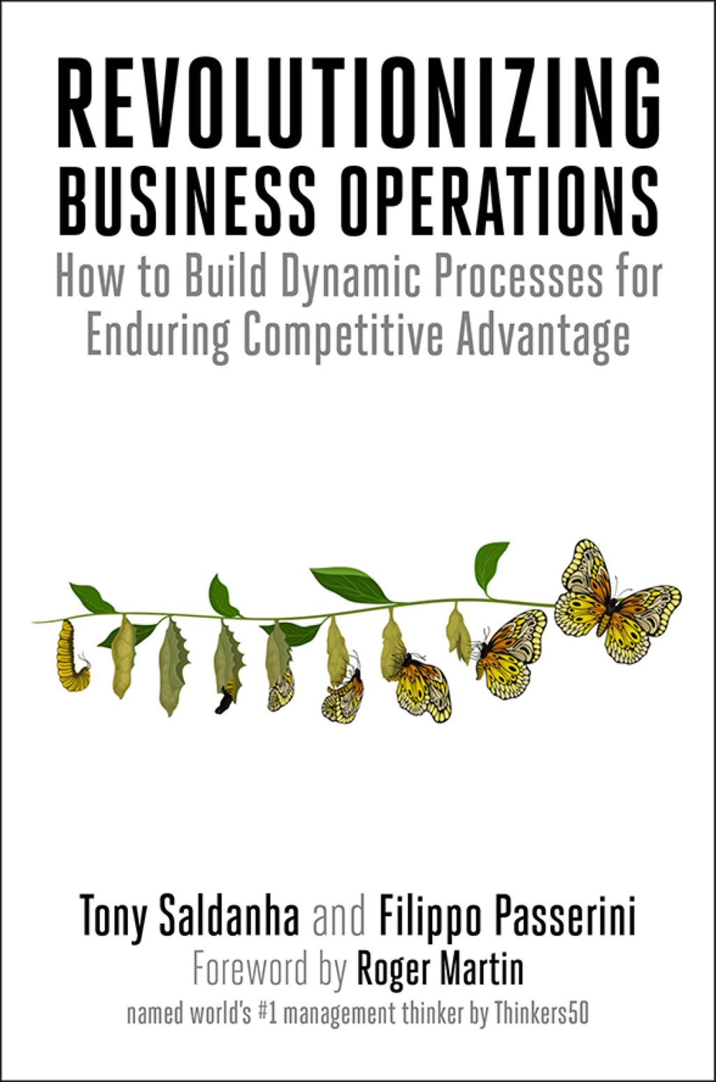 Revolutionizing Business Operations How to Build Dynamic Processes for Enduring Competitive Advantage 1st Edition