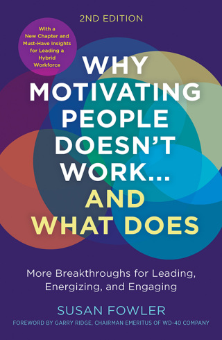 Cover image: Why Motivating People Doesn't Work…and What Does 2nd edition 9781523004126