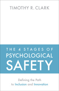 Cover image: The 4 Stages of Psychological Safety 1st edition 9781523087686