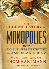 Omslagafbeelding: The Hidden History of Monopolies 1st edition 9781523087730