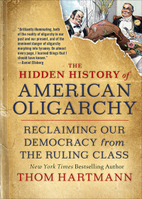 Cover image: The Hidden History of American Oligarchy 1st edition 9781523091584