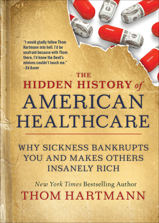 Cover image: The Hidden History of American Healthcare 1st edition 9781523091638