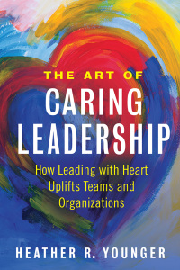 Cover image: The Art of Caring Leadership 1st edition 9781523092147