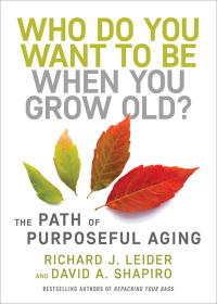 Omslagafbeelding: Who Do You Want to Be When You Grow Old? 1st edition 9781523092451