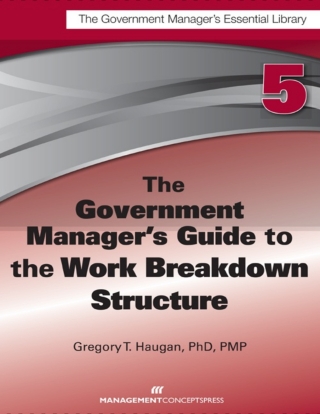 Cover image: The Government Manager's Guide to the Work Breakdown Structure 1st edition 9781567264111