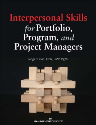 Cover image: Interpersonal Skills for Portfolio, Program, and Project Managers 1st edition 9781567262889