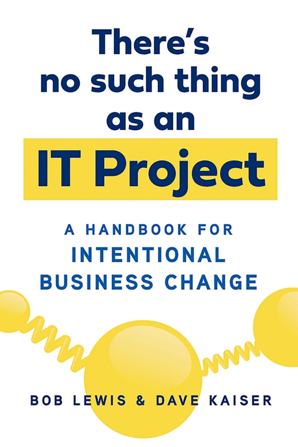 Theres No Such Thing as an IT Project  1st Edition eBook Rental
