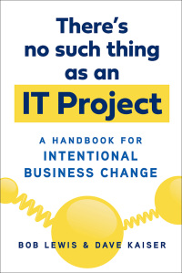 Imagen de portada: There's No Such Thing as an IT Project 1st edition 9781523098835