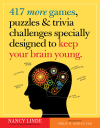 Cover image: 417 More Games, Puzzles & Trivia Challenges Specially Designed to Keep Your Brain Young 9780761187400