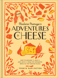 Cover image: Madame Fromage's Adventures in Cheese 9781523506774