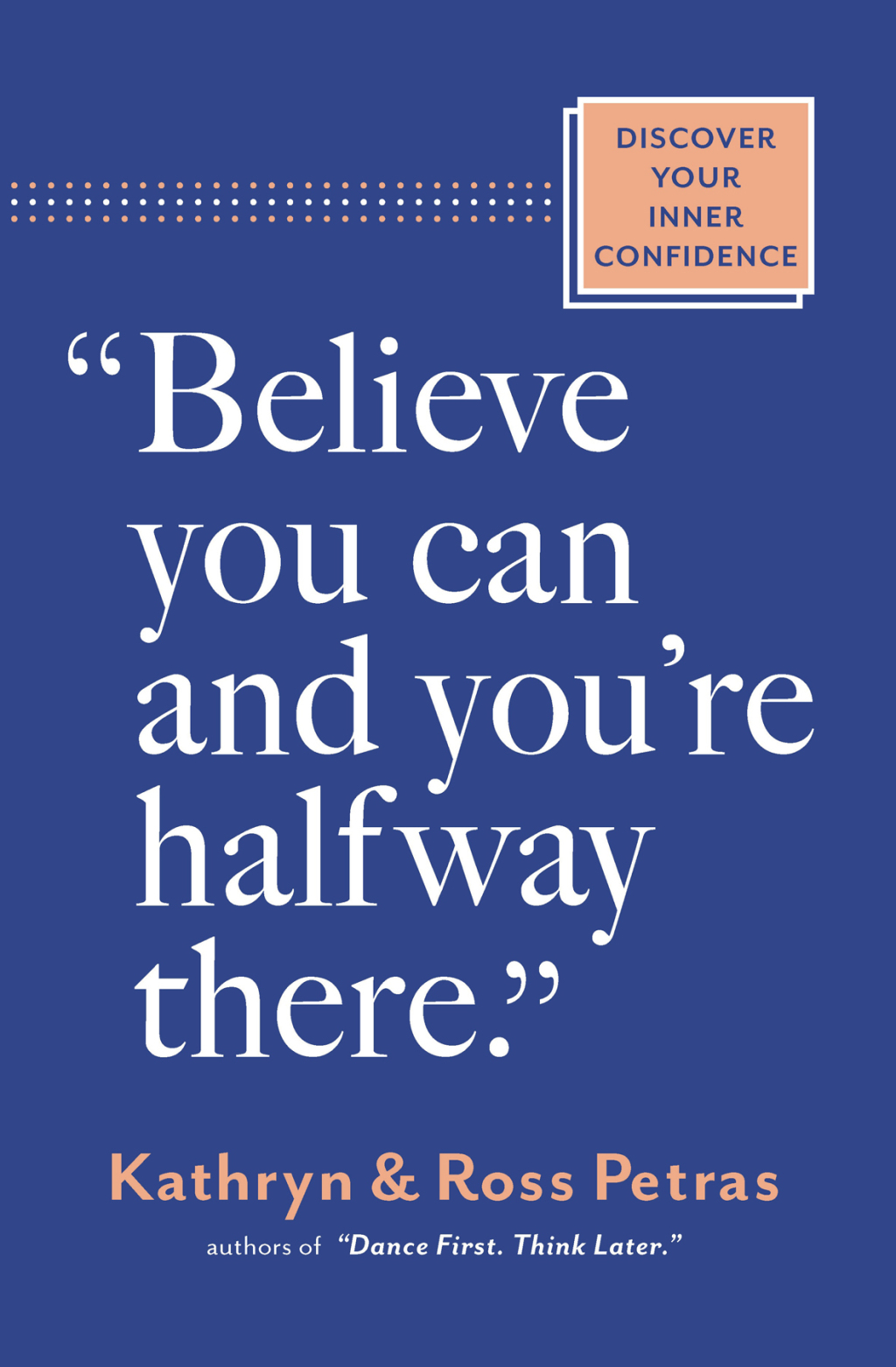 “Believe You Can and You’re Halfway There” Discover Your Inner Confidence