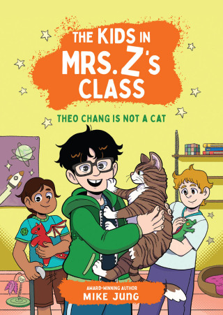 Cover image: The Kids in Mrs. Z's Class: Theo Chang Is Not a Cat 9781523532896