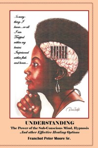 Cover image: Understanding the Power of the Sub-Conscious Mind Hypnosis and Other “Effective” Healing Options 9781524500962