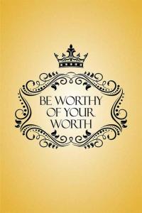 Cover image: Be Worthy of Your Worth 9781524501143