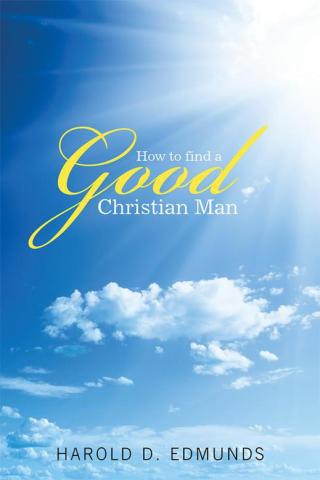 Titelbild: How to Find a Good, Christian Man 9781524501280