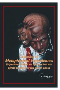 Cover image: A Collection of Metaphysical Experiences 9781524501488