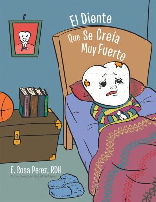Cover image: El Diente Que Se Creía Muy Fuerte 9781524523114