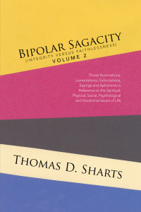 Cover image: Bipolar Sagacity (Integrity Versus Faithlessness) Volume 2 9781524553838