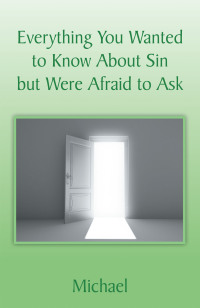 Cover image: Everything You Wanted to Know About Sin but Were Afraid to Ask 9781524563325