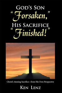 Cover image: God's Son "Forsaken," His Sacrifice "Finished!" 9781524570835