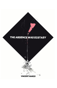 Imagen de portada: The Absence Was Ecstasy 9781524586812