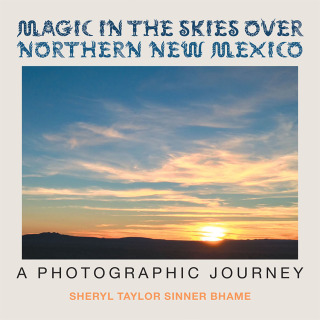 Cover image: Magic in the Skies over Northern New Mexico 9781524589356
