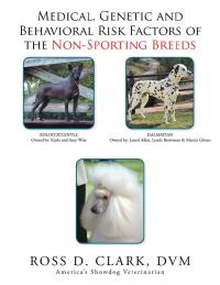 Cover image: Medical, Genetic and Behavioral Risk Factors of the Non-Sporting Breeds 9781524590765