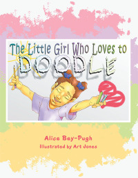 表紙画像: The Little Girl Who Loves to Doodle 9781524607982