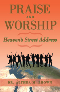 Imagen de portada: Praise and Worship: Heaven’s Street Address 9781524650629